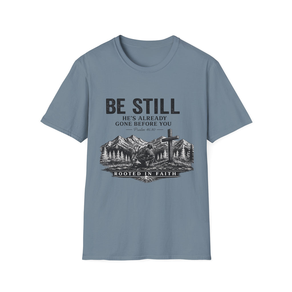 Be Still T-Shirt