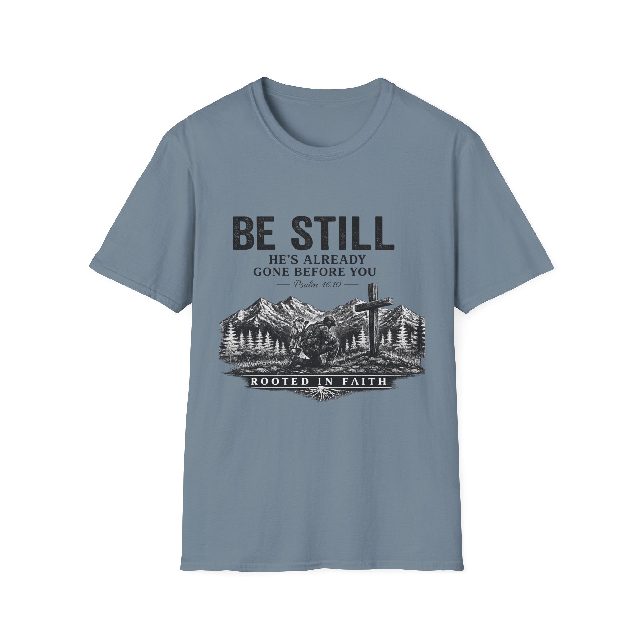 Be Still T-Shirt