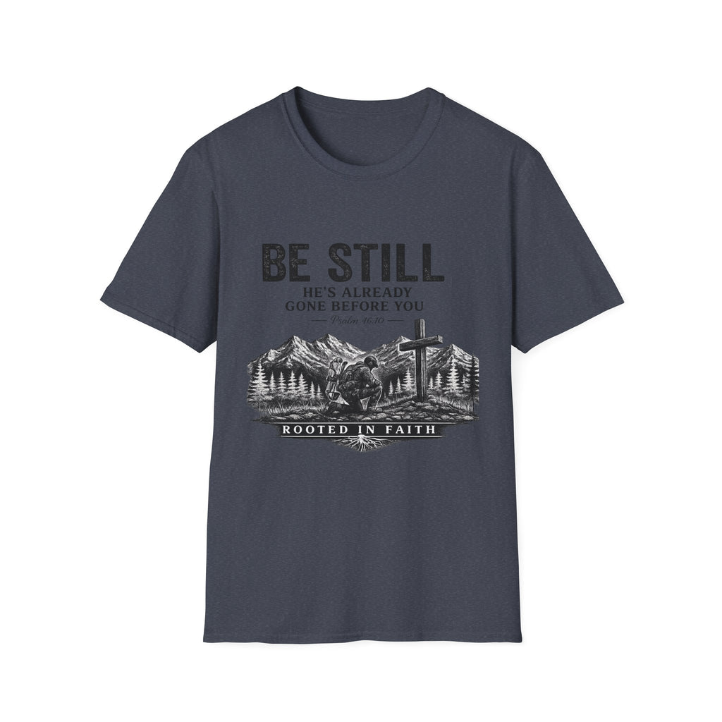 Be Still T-Shirt