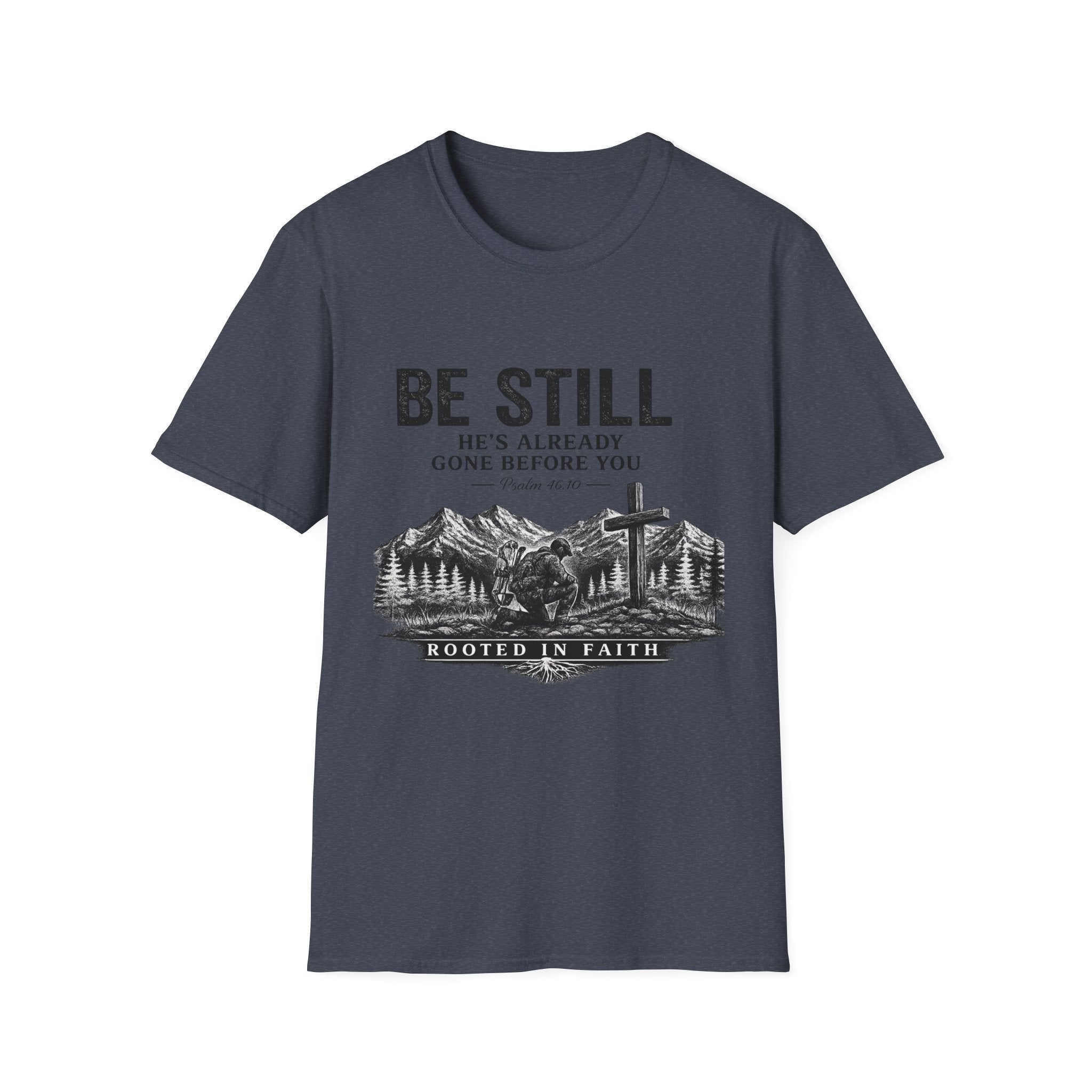 Be Still T-Shirt