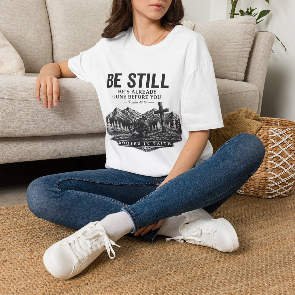 Be Still T-Shirt