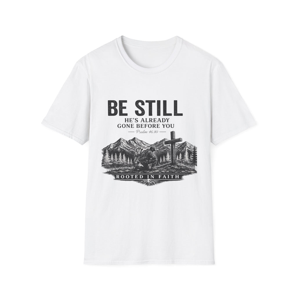 Be Still T-Shirt