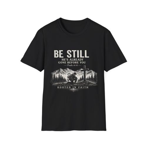 Be Still T-Shirt
