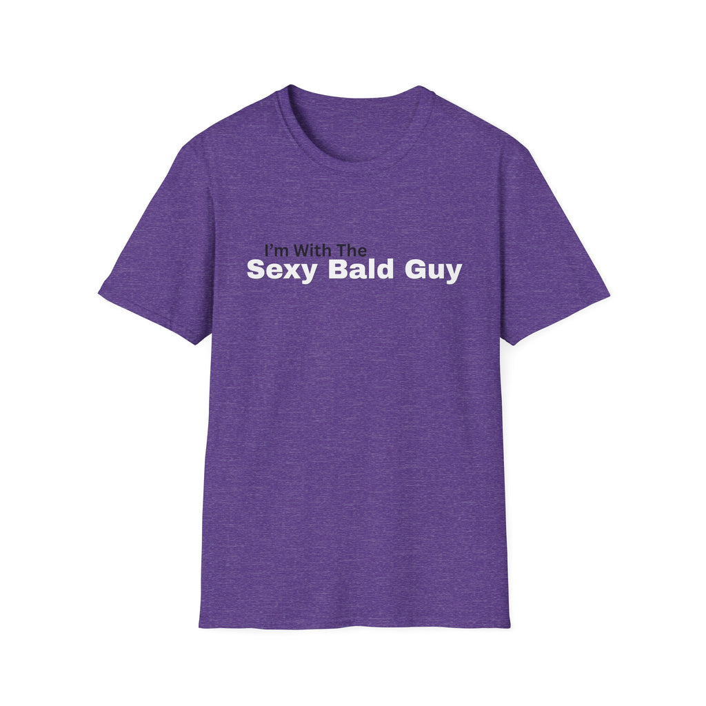 I'm With The "sexy bald guy" T-Shirt