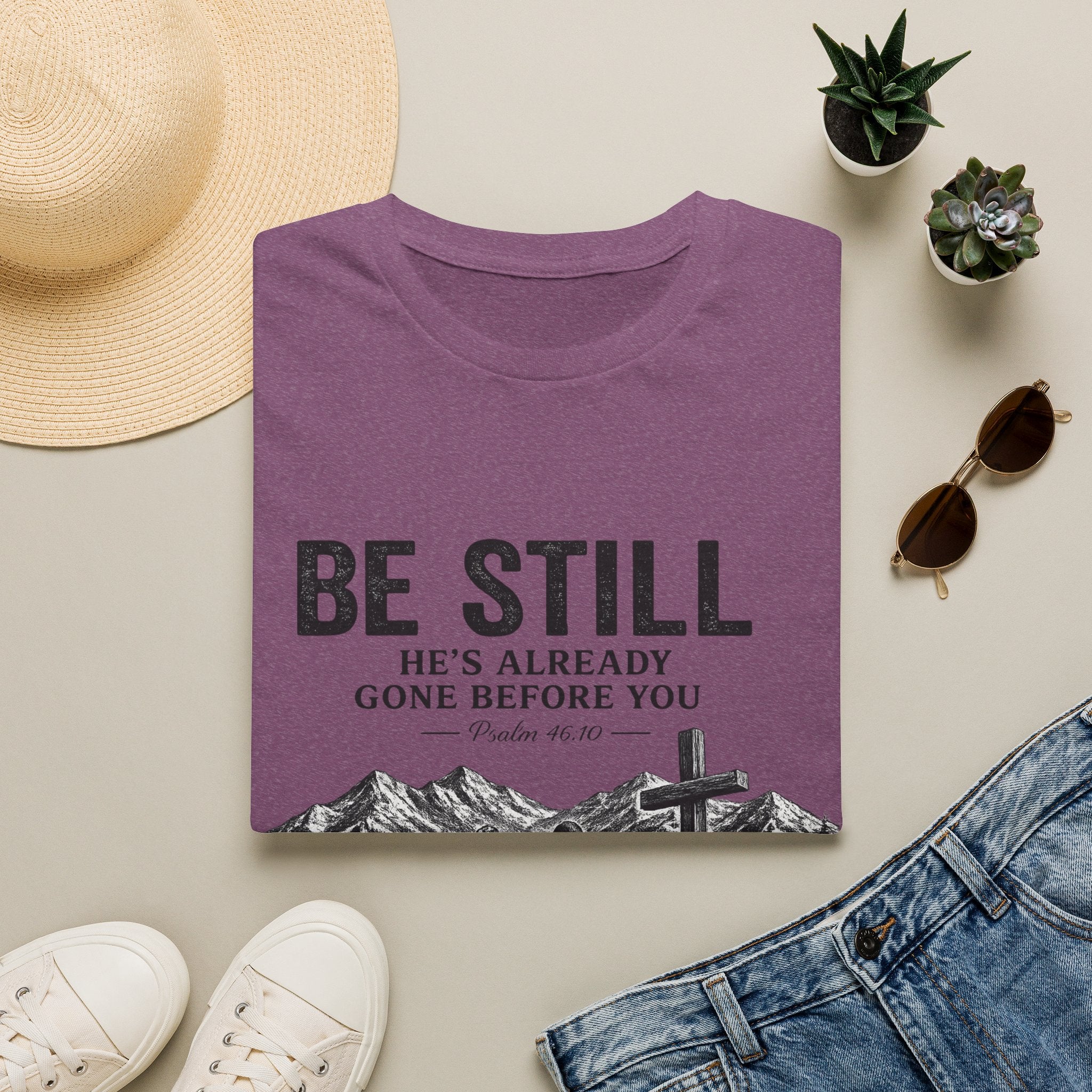 Be Still T-Shirt