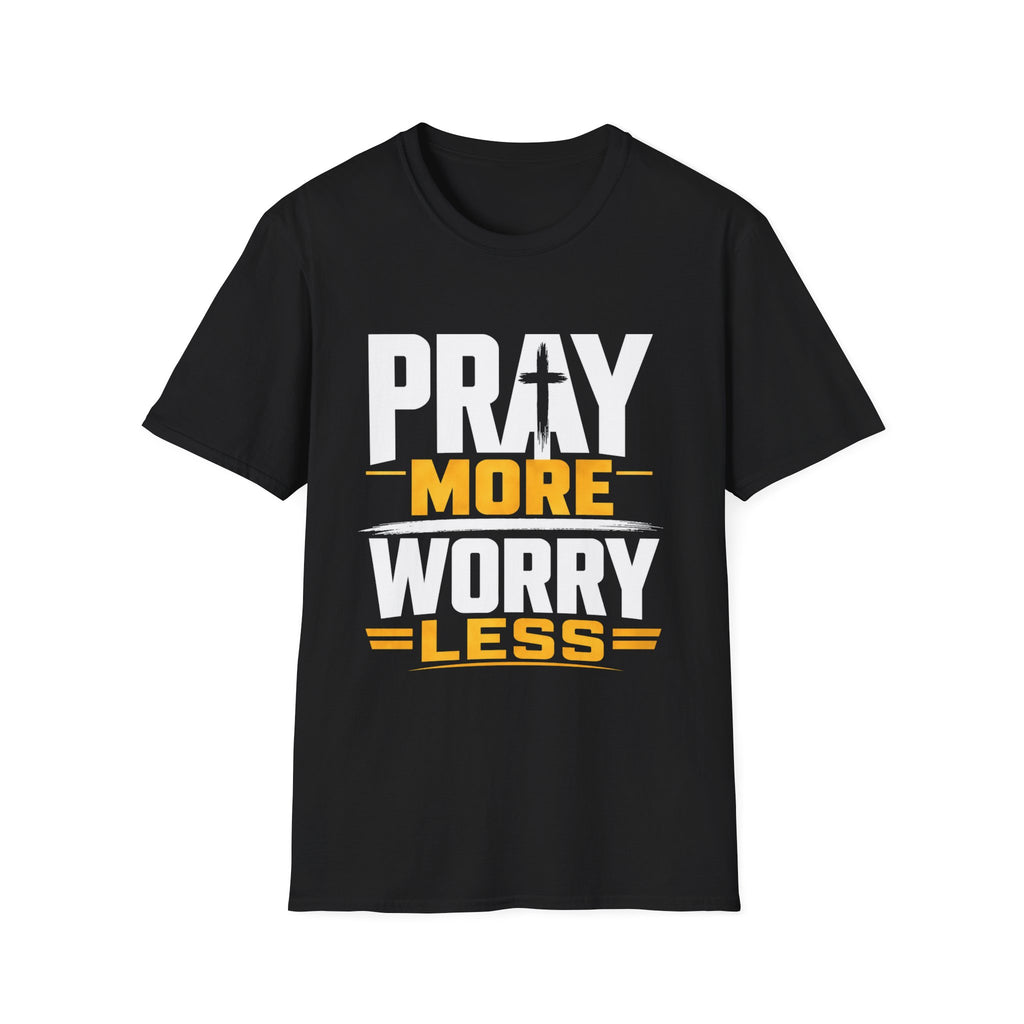 Pray More Worry Less T-Shirt