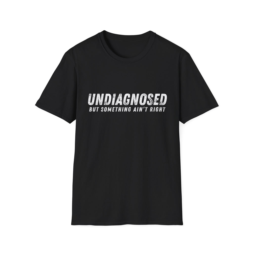Undiagnosed T-Shirt