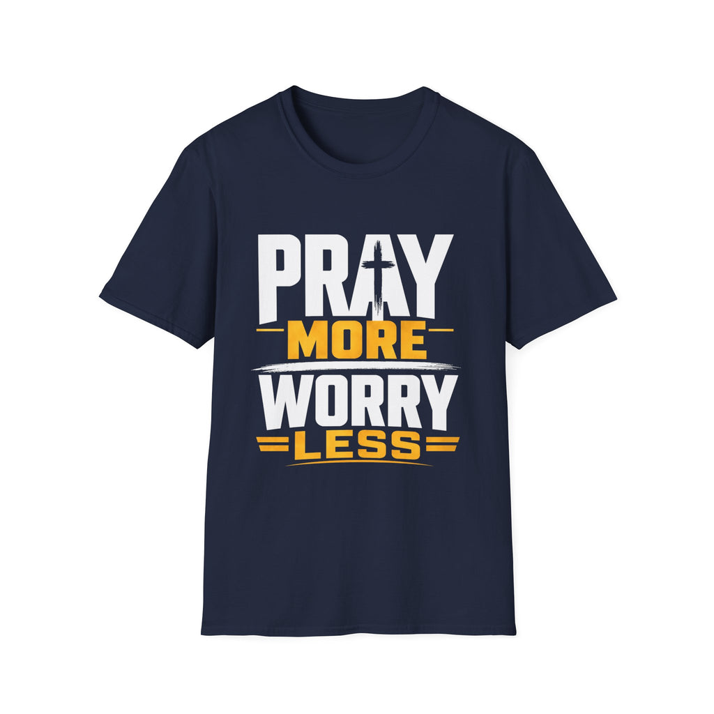Pray More Worry Less T-Shirt