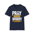 Pray More Worry Less T-Shirt