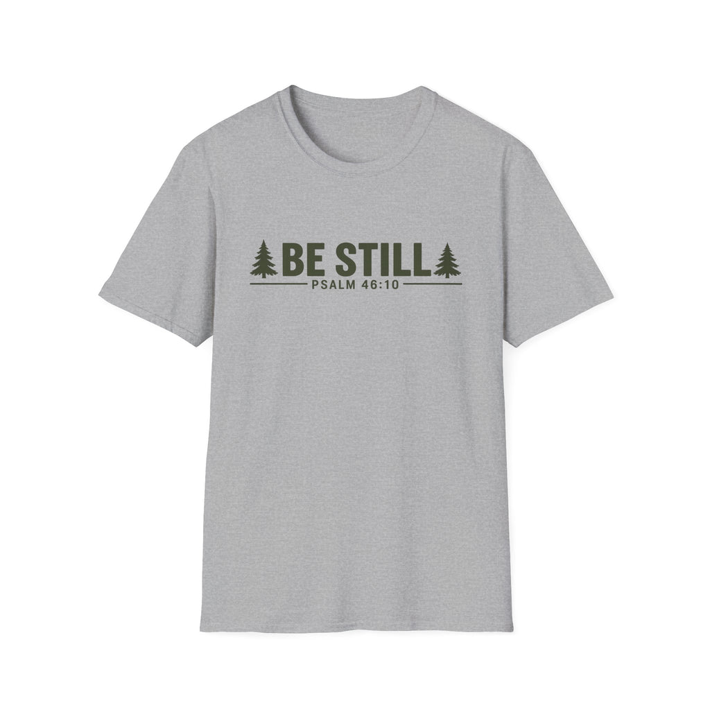 Be Still T-Shirt