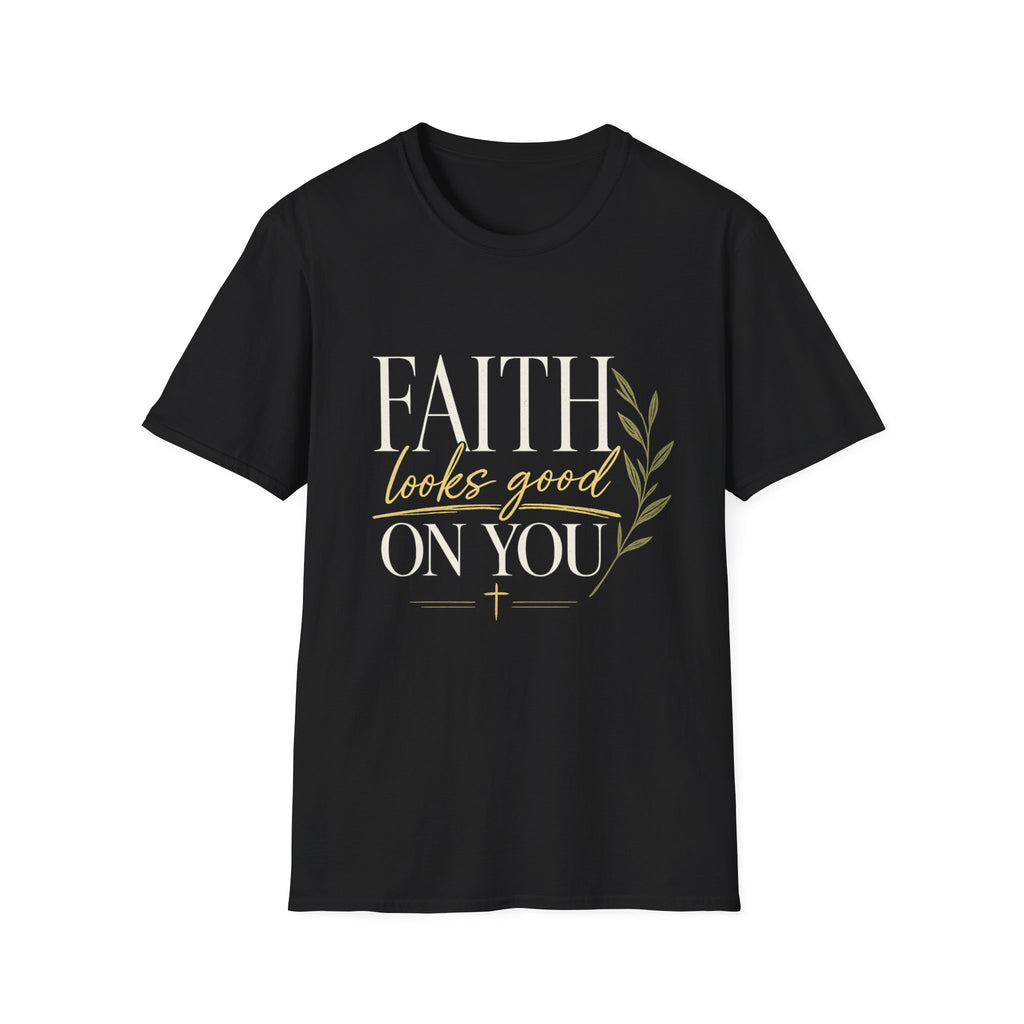 Faith Looks Good on You T-Shirt