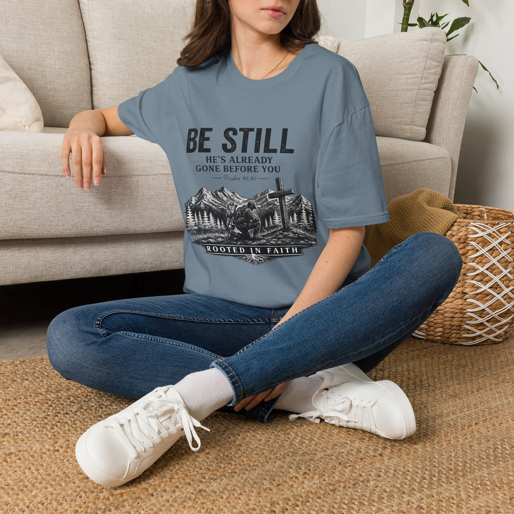 Be Still T-Shirt
