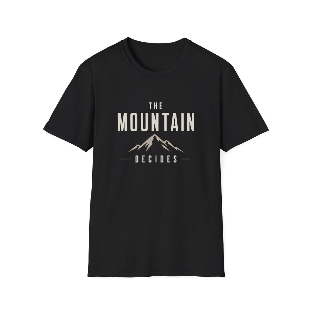 The Mountain Decides T-Shirt