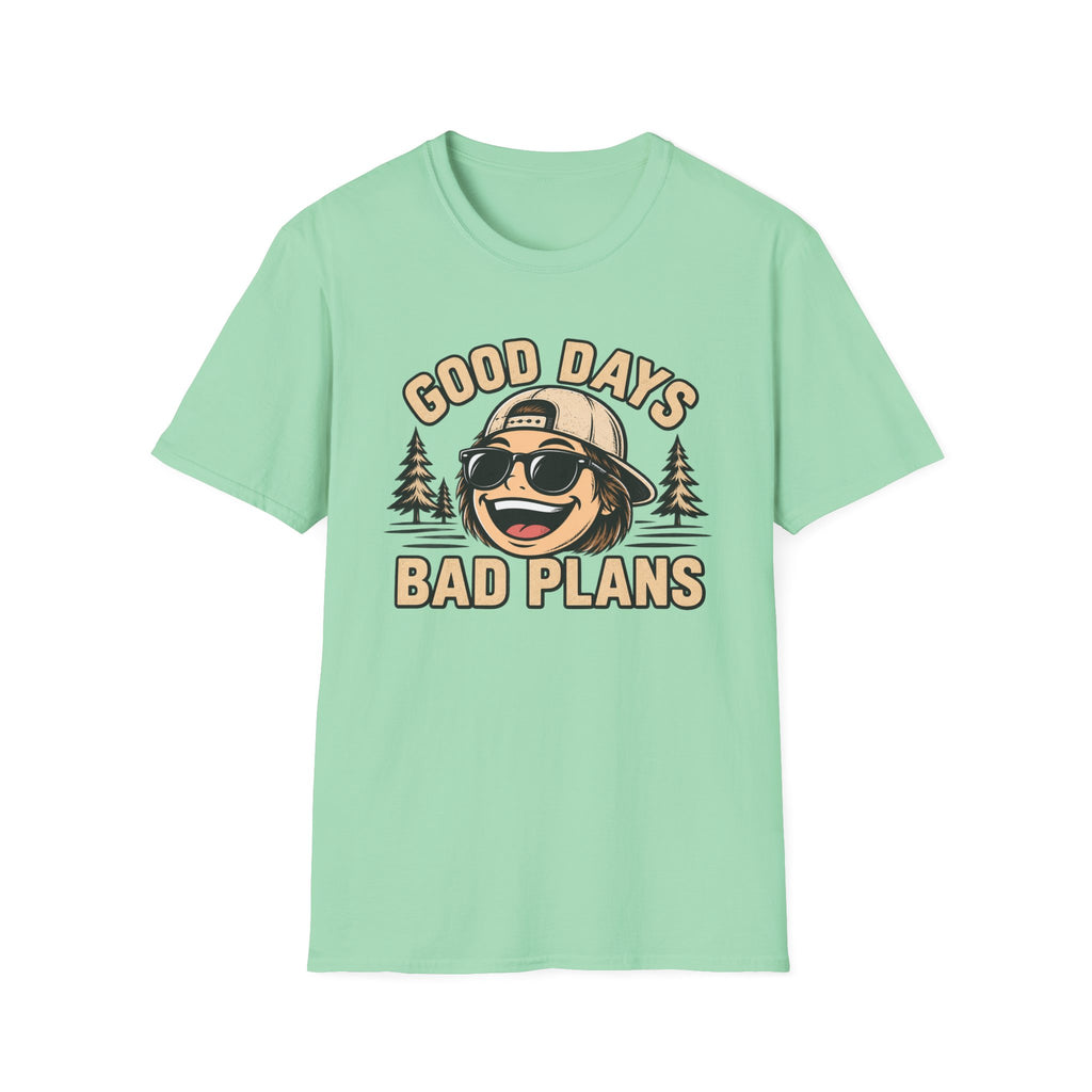 Good Days Bad Plans T-Shirt