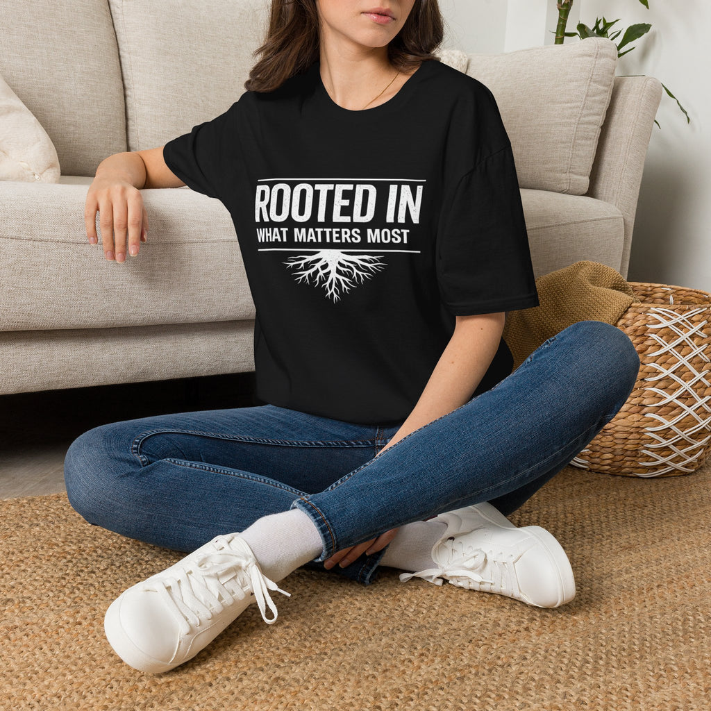 Rooted In What Matters Most T-Shirt