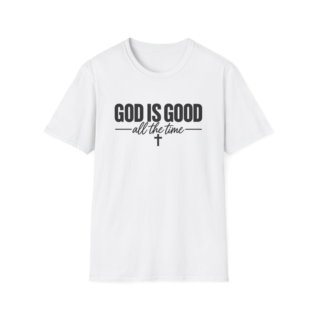 God Is Good All The Time T-Shirt