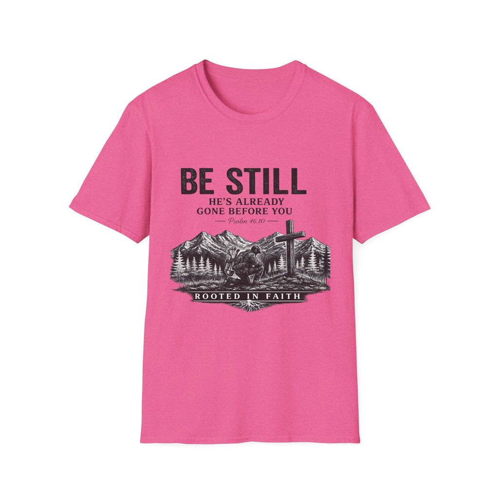 Be Still T-Shirt