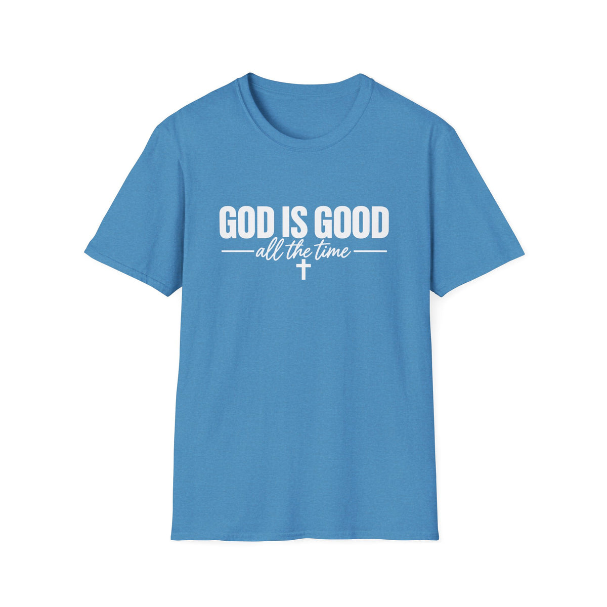 God Is Good All The Time T-Shirt