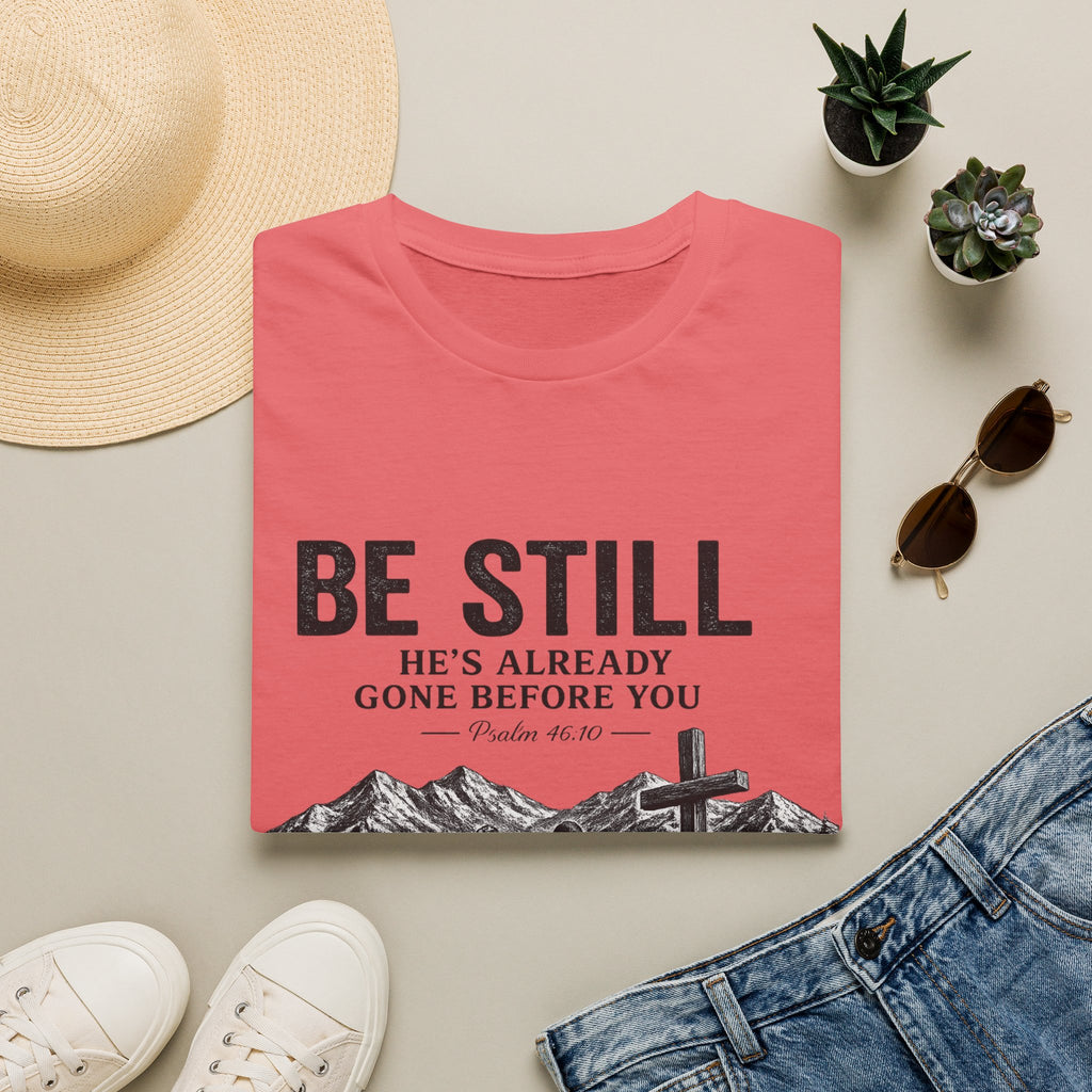 Be Still T-Shirt