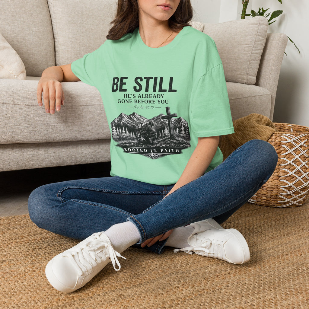 Be Still T-Shirt