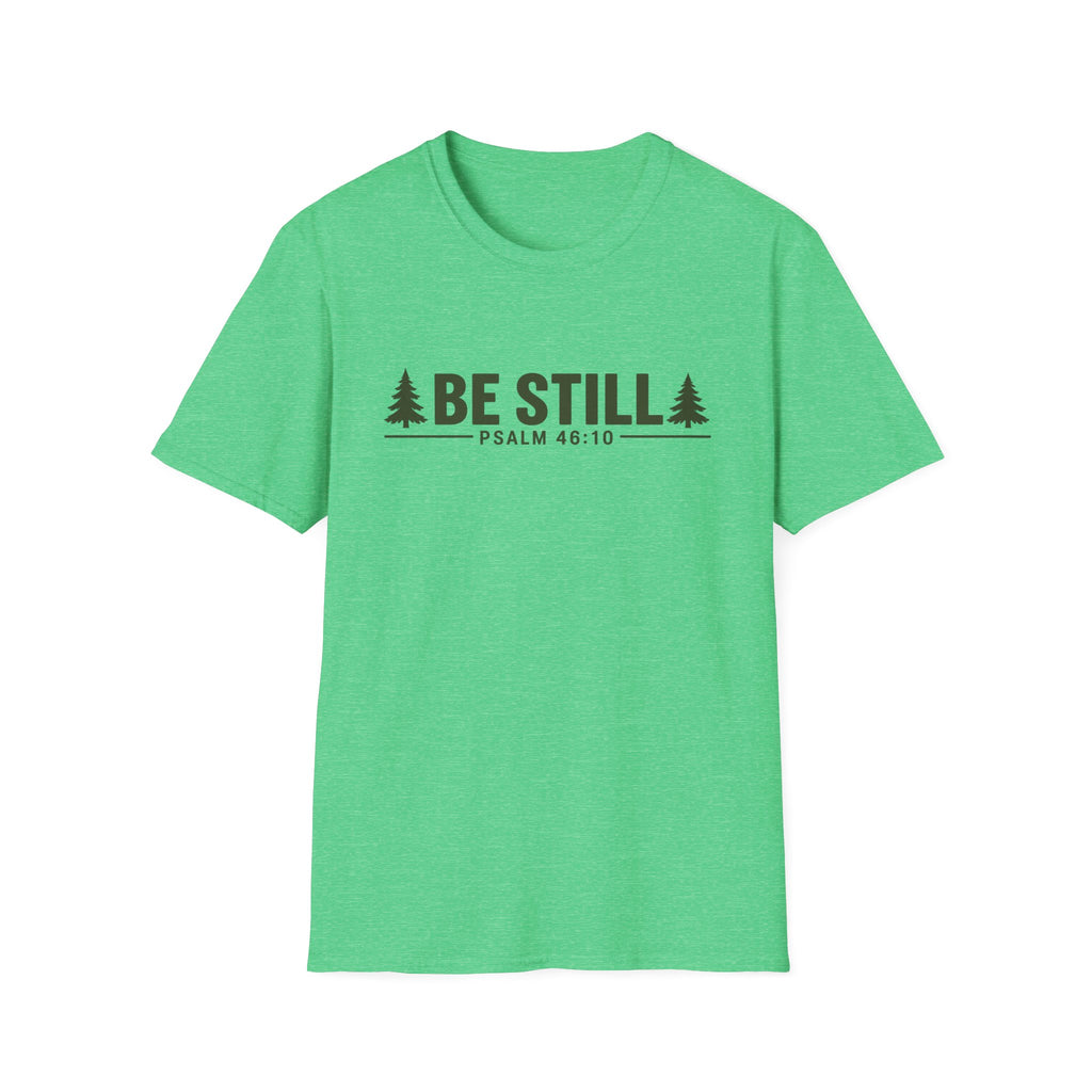 Be Still T-Shirt