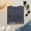 Be Still T-Shirt