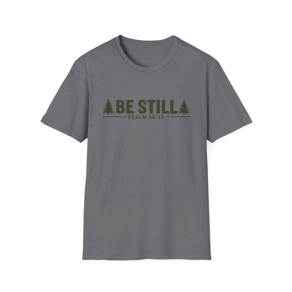 Be Still T-Shirt