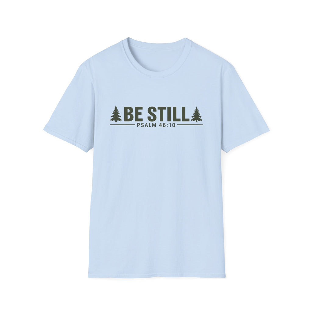 Be Still T-Shirt