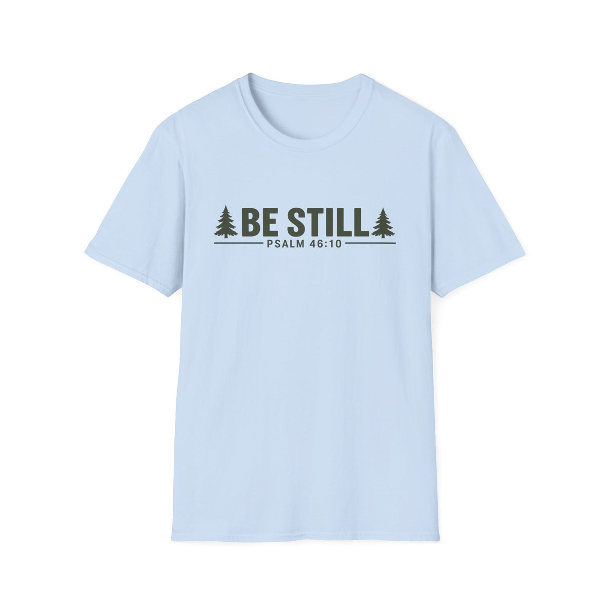 Be Still T-Shirt