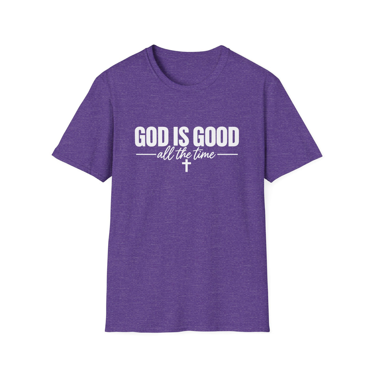 God Is Good All The Time T-Shirt