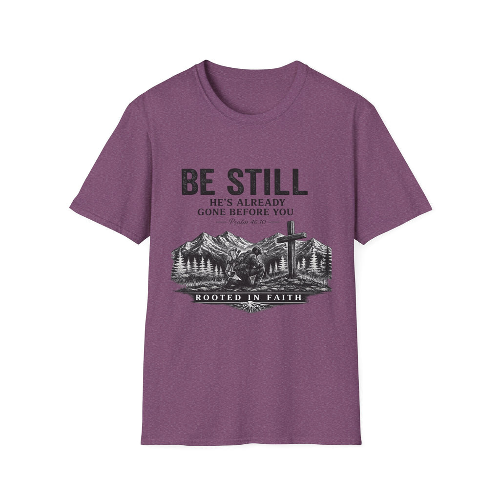 Be Still T-Shirt