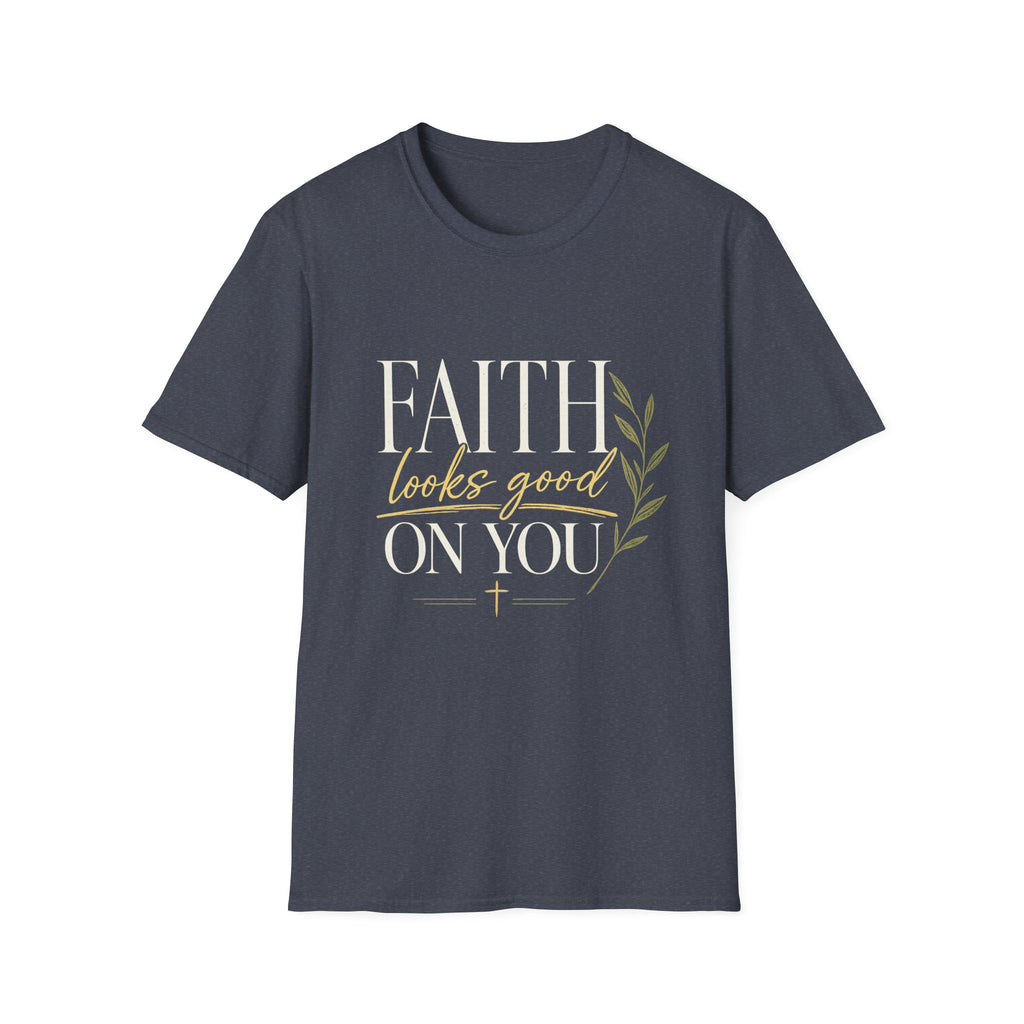 Faith Looks Good on You T-Shirt