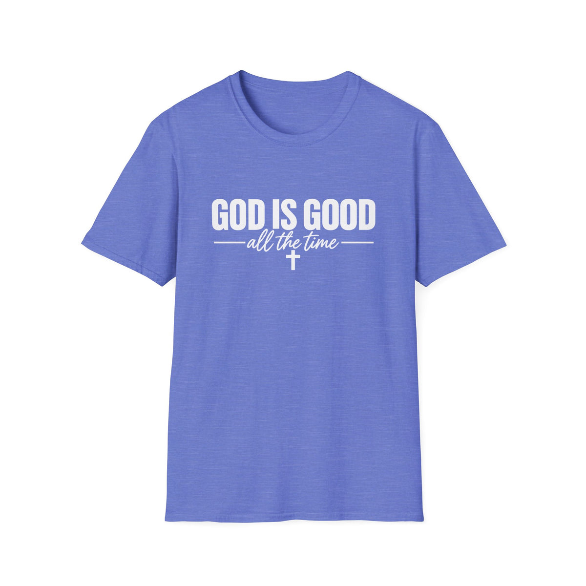 God Is Good All The Time T-Shirt