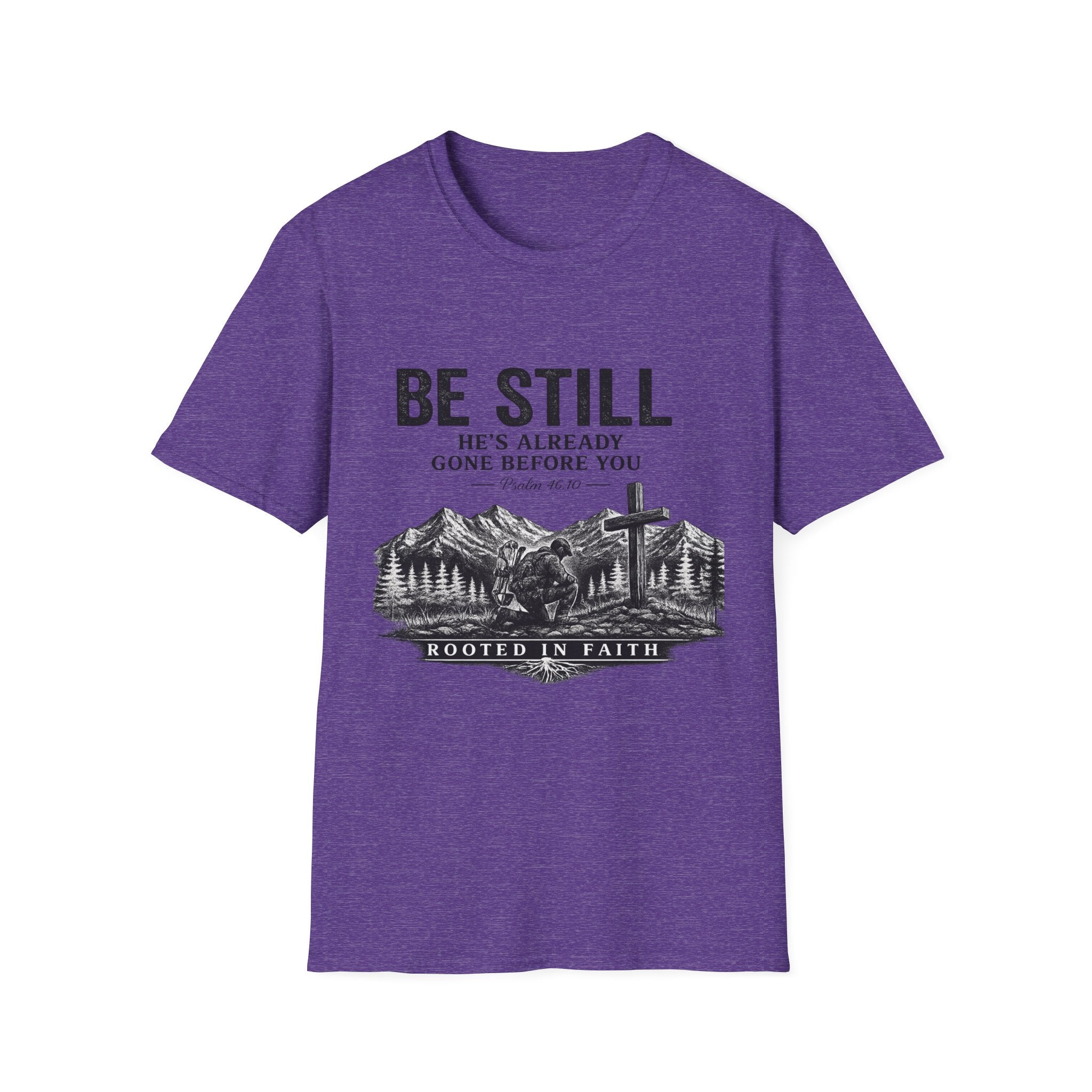 Be Still T-Shirt