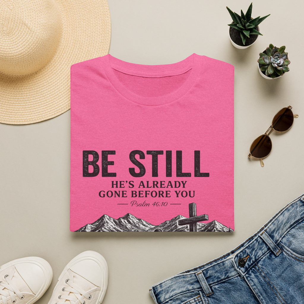 Be Still T-Shirt