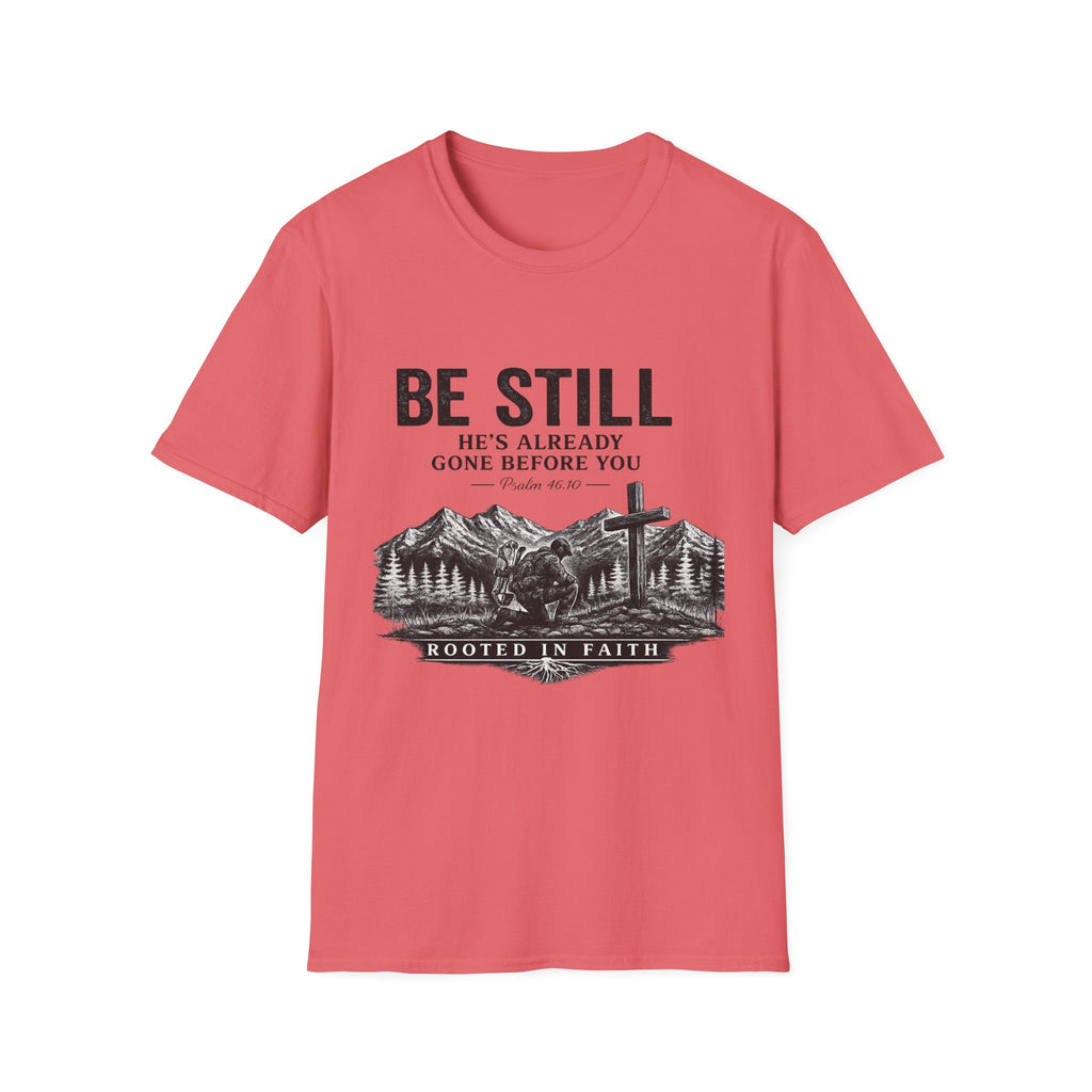 Be Still T-Shirt