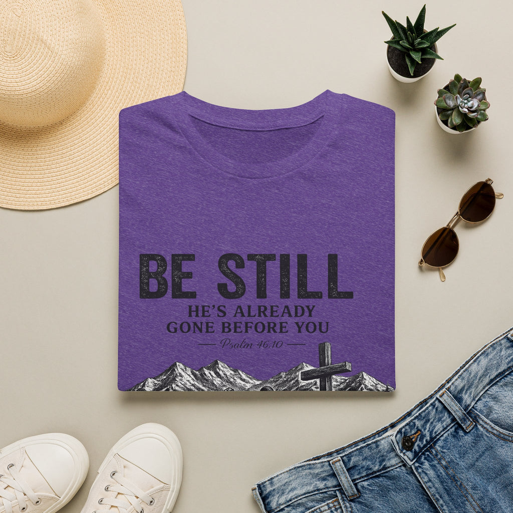 Be Still T-Shirt