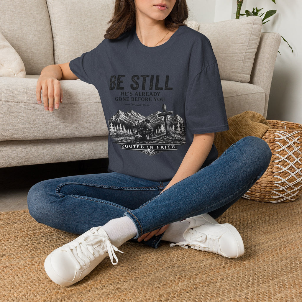Be Still T-Shirt