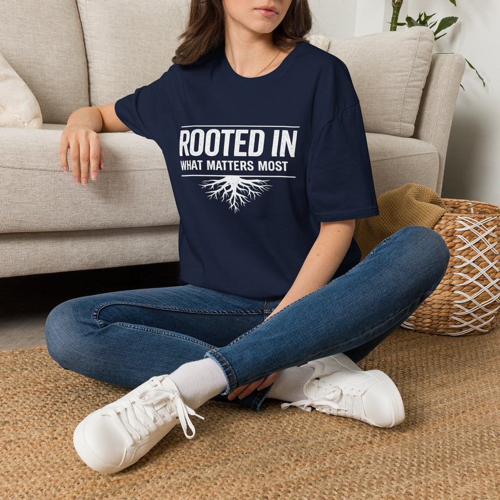 Rooted In What Matters Most T-Shirt