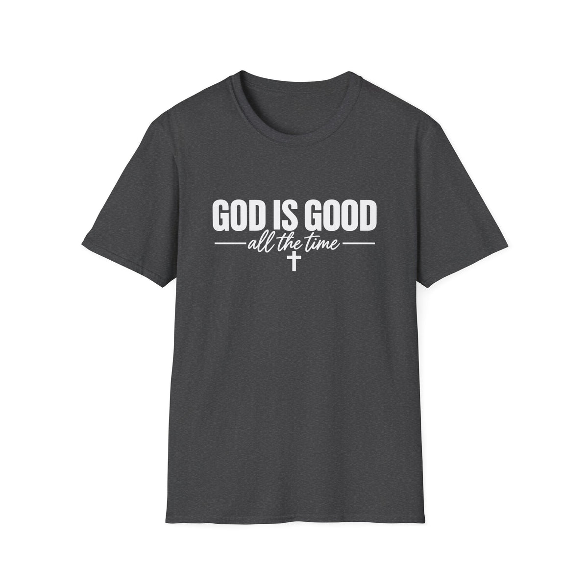 God Is Good All The Time T-Shirt