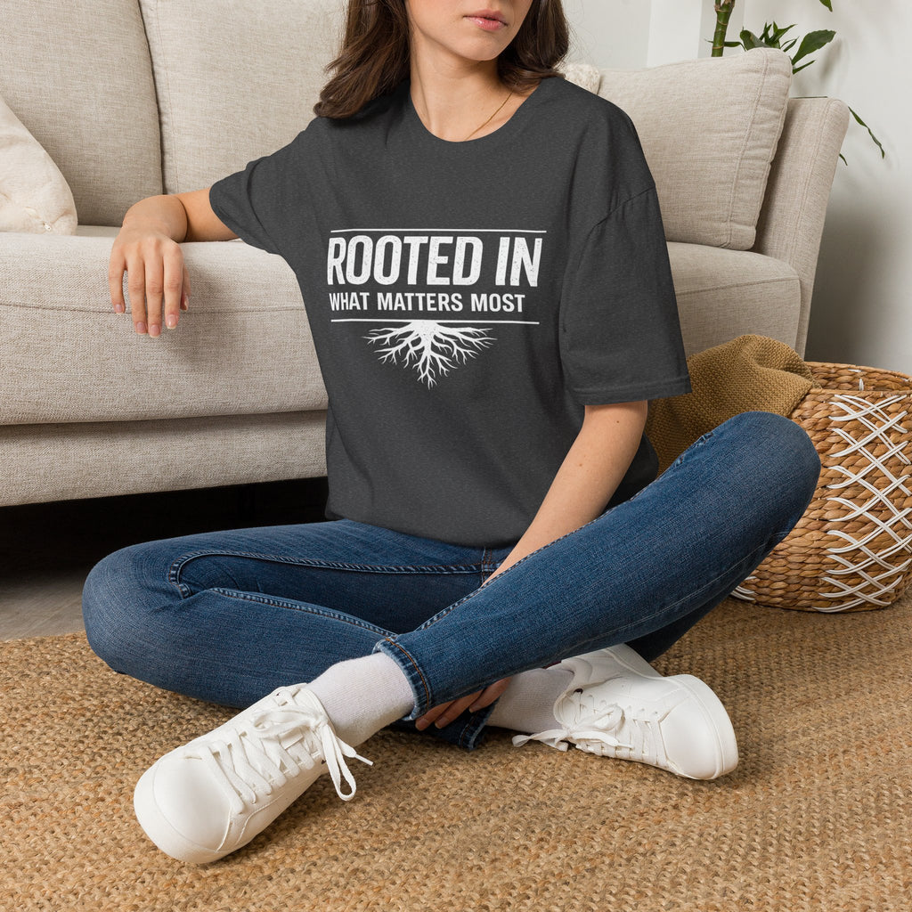 Rooted In What Matters Most T-Shirt