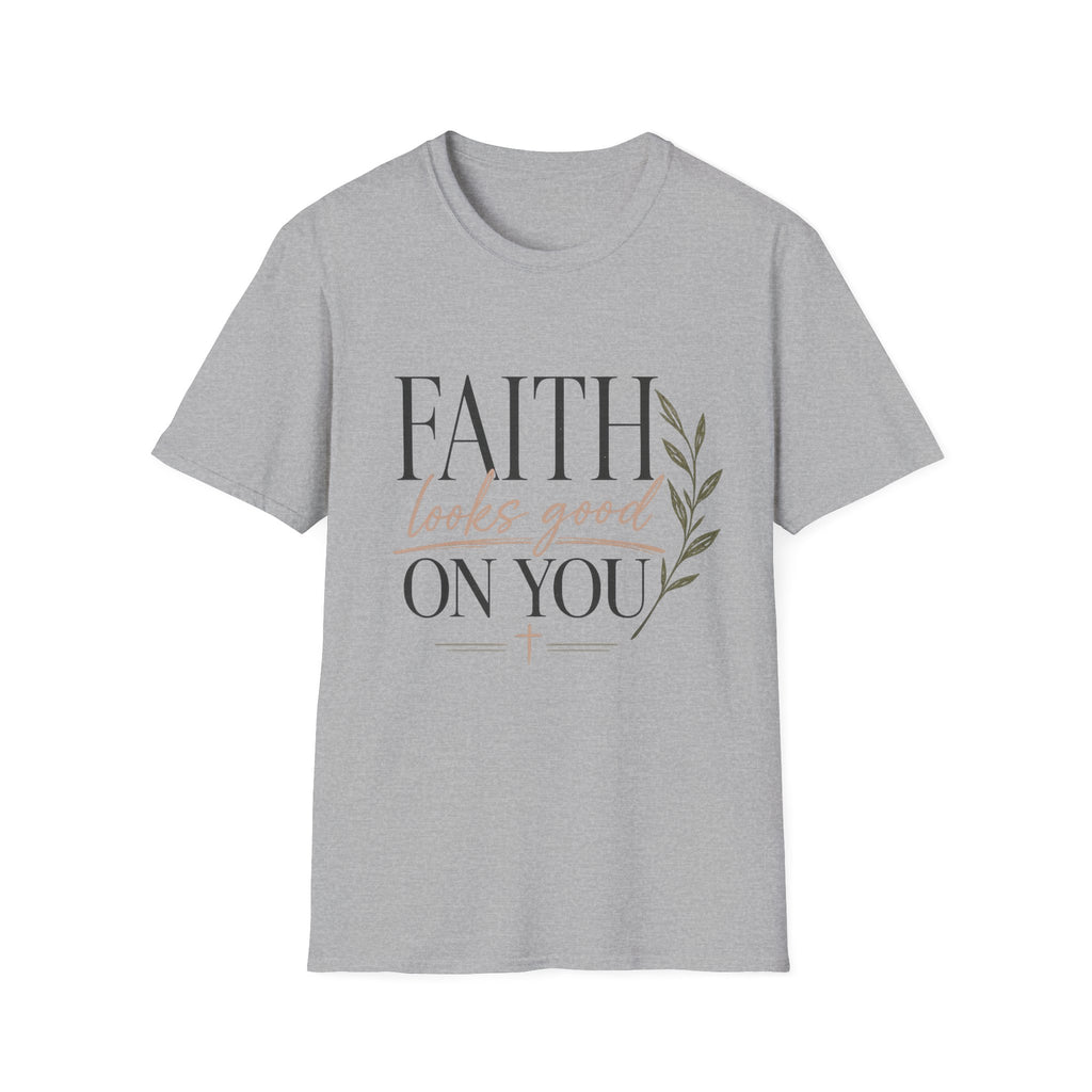 Faith Looks Good on You T-Shirt