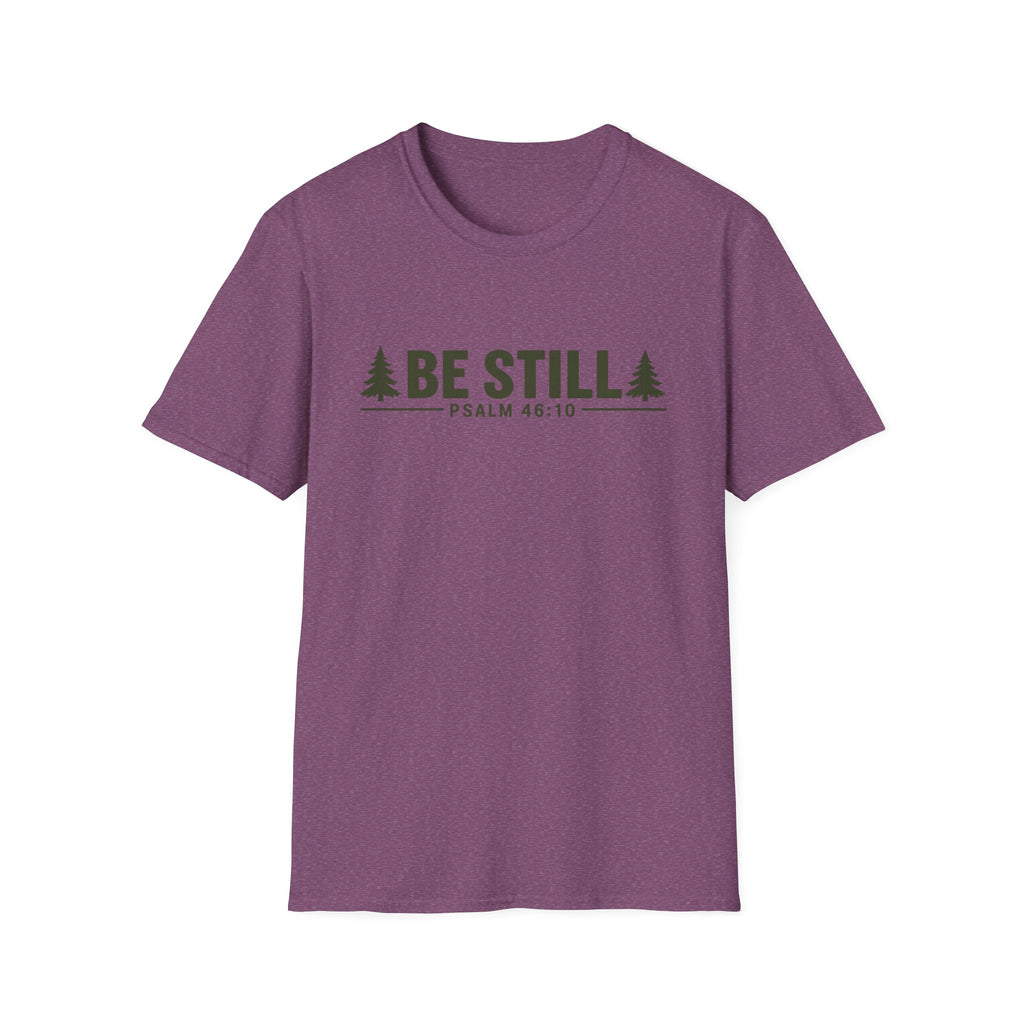 Be Still T-Shirt