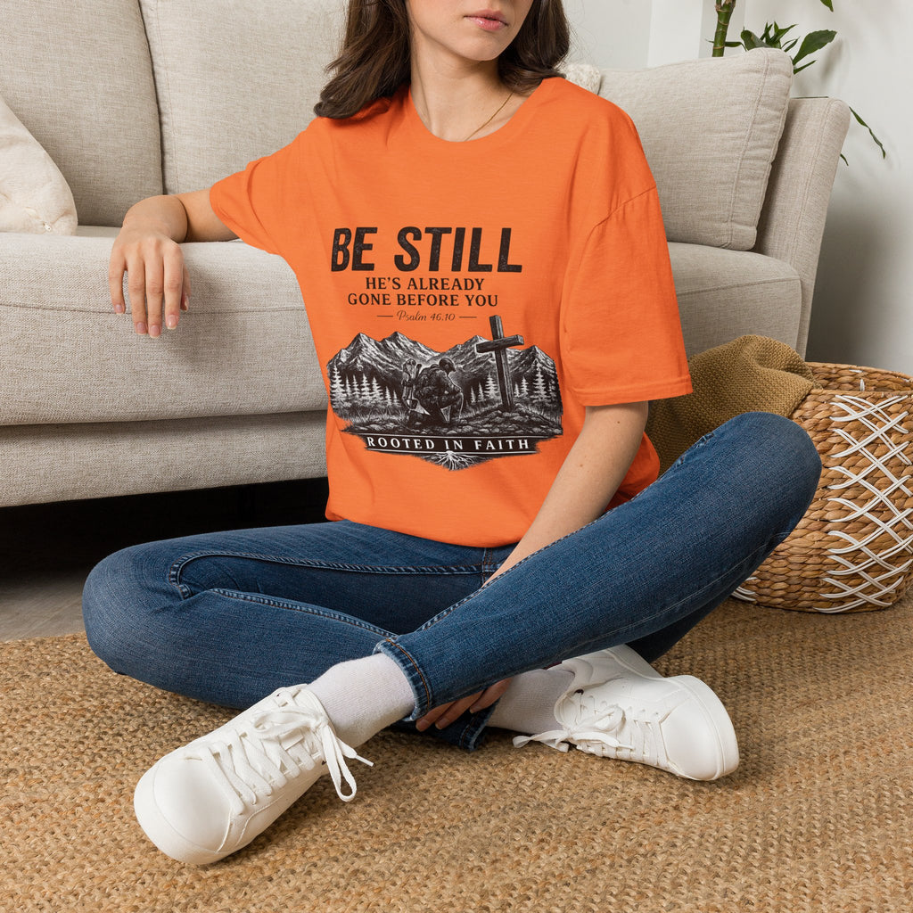 Be Still T-Shirt