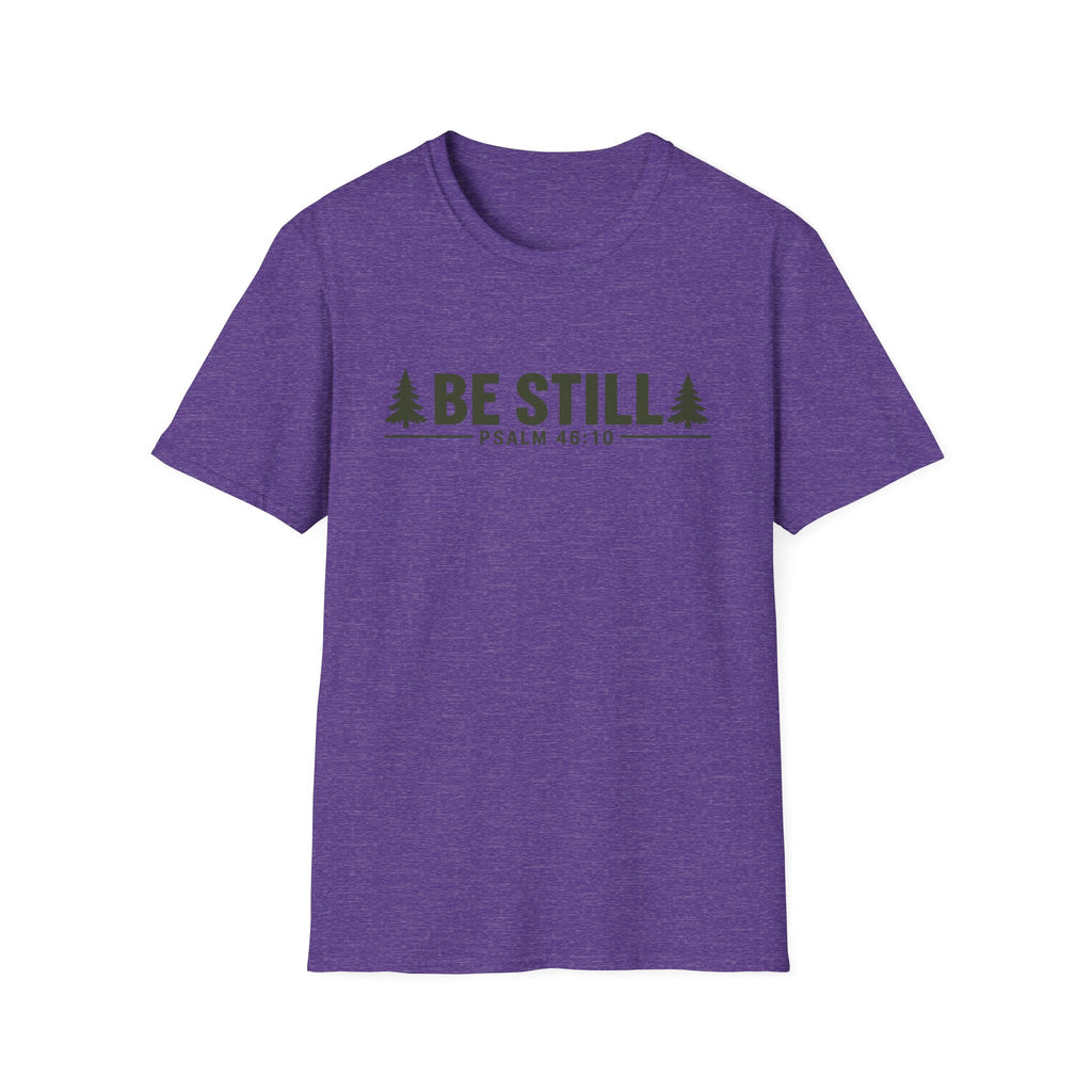 Be Still T-Shirt