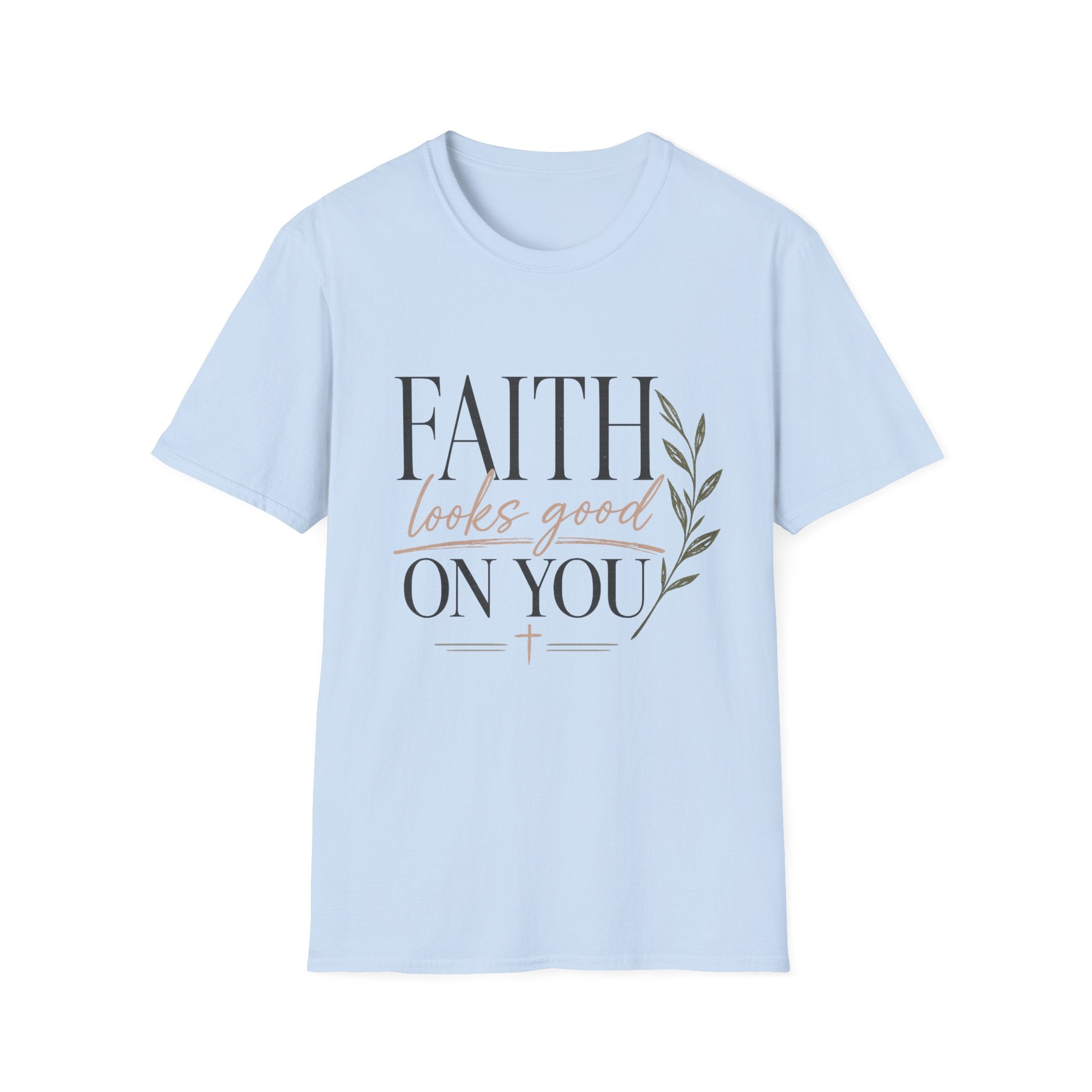 Faith Looks Good on You T-Shirt