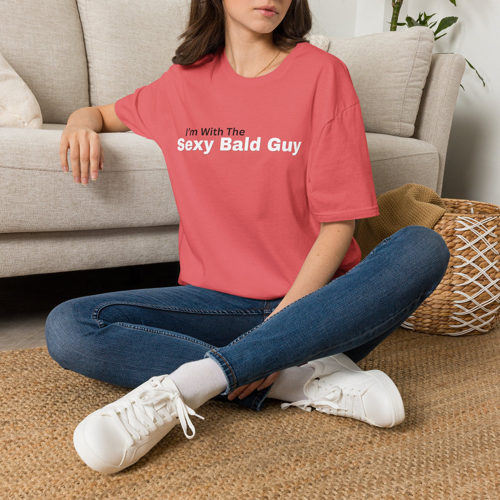 I'm With The "sexy bald guy" T-Shirt