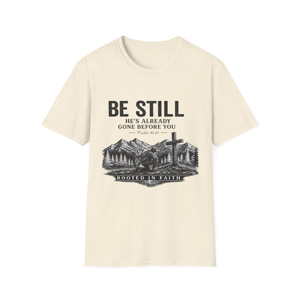 Be Still T-Shirt