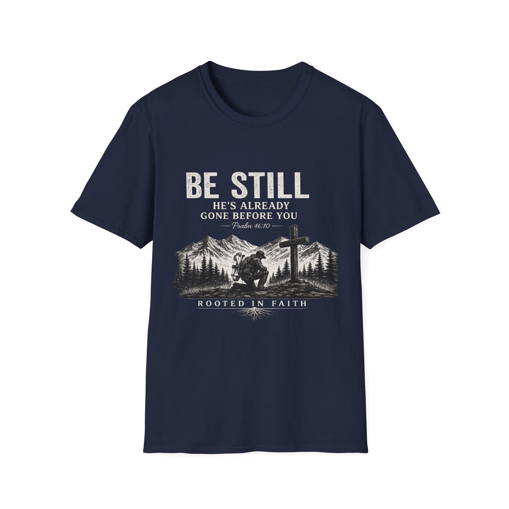 Be Still T-Shirt