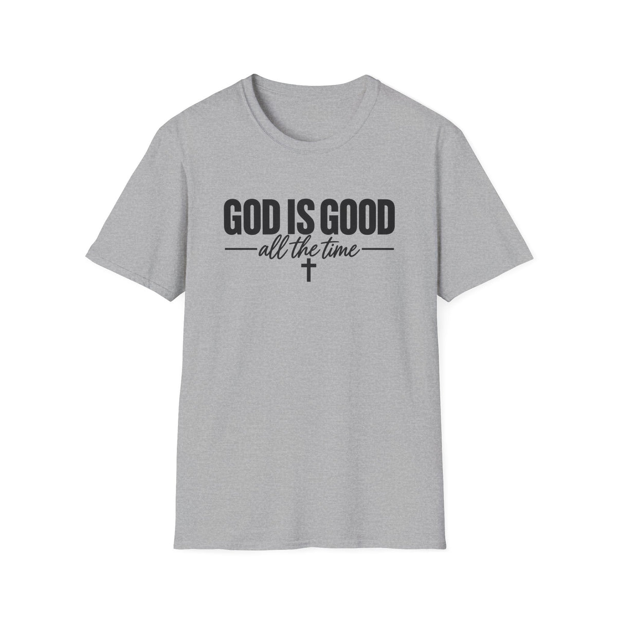 God Is Good All The Time T-Shirt
